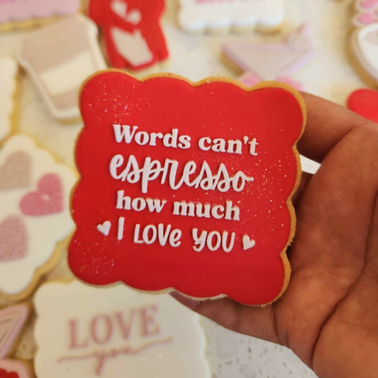 Words Can't Espresso How Much I Love You Raised Cookie Stamp/Fondant Debosser