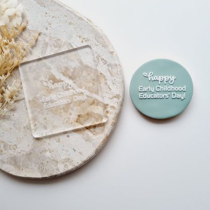 Happy Early Childhood Educators Day Raised Cookie Stamp/Fondant Debosser
