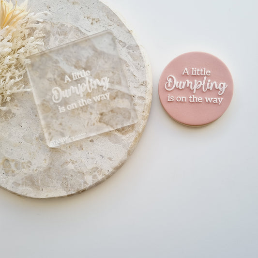 A Little Dumpling Is On The Way Raised Cookie Stamp/Fondant Debosser