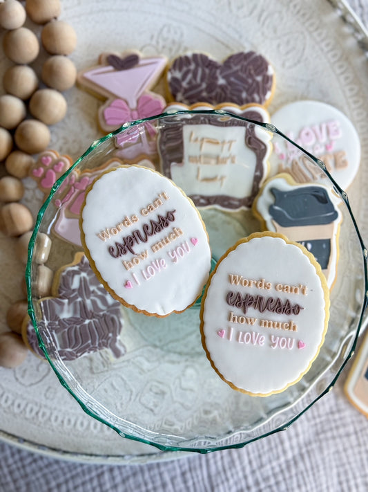 Words Can't Espresso How Much I Love You Raised Cookie Stamp/Fondant Debosser