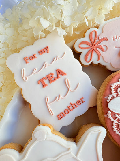 For my Bea-TEA-Ful Mother Raised Cookie Stamp/Fondant Debosser